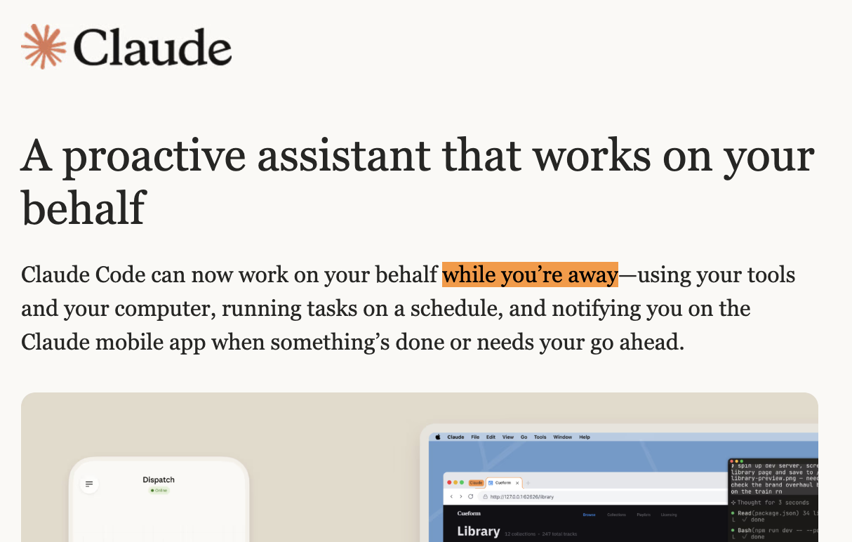 Anthropic marketing Claude Code as "a proactive assistant that works on your behalf" while you're away